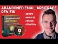 Abandoned Email Arbitrage Review - Bonuses And Abandoned Email Marketing Review