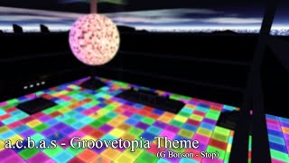 a.c.b.a.s - Groovetopia Theme (Roblox)