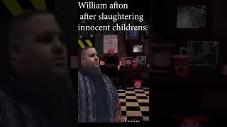 William Afton Be Like Im Only Human After All Meme