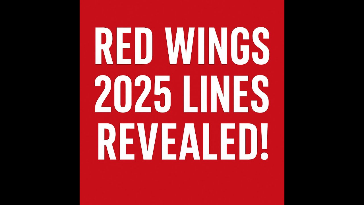 Detroit Red Wings 2025 Projected Lines: What the New Roster Looks Like
