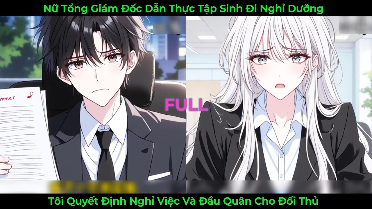 Nữ Tổng Giám Đốc Dẫn Thực Tập Sinh Mà Bỏ Lại Tôi Đi Nghỉ Dưỡng, Tôi Quyết Định Nghỉ Việc
