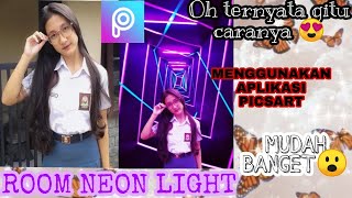 TUTORIAL EDIT FOTO EFEK ROOM NEON LIGHT MENGUNAKAN APLIKASI PICSART ✨SIMPLE BANGET😍