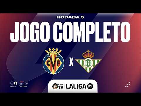 JOGO COMPLETO: VILLARREAL X REAL BETIS | LALIGA 26/27 | 5ª RODADA