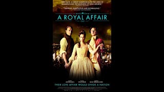 مشاهدة فيلم A Royal Affair 2012 سيرة ذاتية . دراما . تاريخ . رومانسية مترجم أون لاين