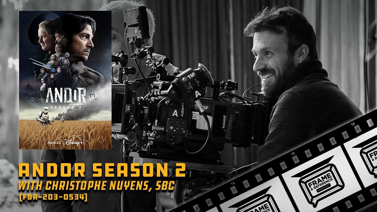 203: "Andor" S2 Cinematographer Christophe Nuyens, SBC 203: "Andor" S2 Cinematographer Christophe Nuyens, SBC