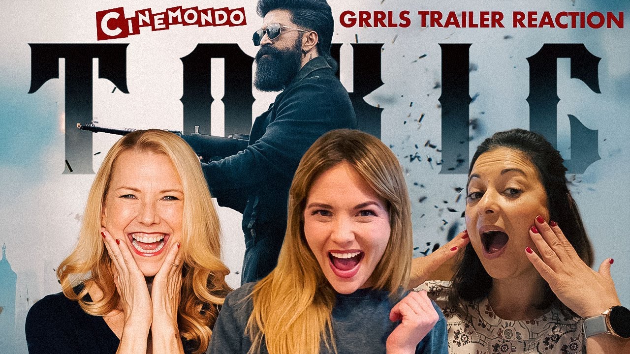 Toxic: GRRLS Reaction - Introducing Raya Trailer! Rocking Star Yash | Geetu Mohandas | Cinemondo!