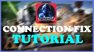 Battlefront 2 - Fix Connection Issues - TUTORIAL | 2022