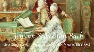 Aria - (Harpsichord) - Orchestral Suite n.3 in D major, BWV 1068 - Johann Sebastian Bach 🎵
