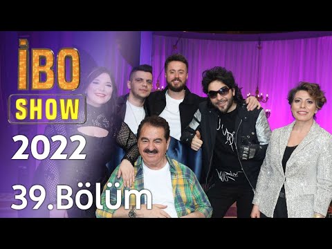 İbo Show 2022 39. Bölüm (Konuklar: İsmail YK, Tuğçe Kandemir, Bilal Sonses, Aydın Kurtoğlu, İntizar)