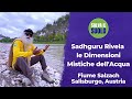 Sadhguru rivela le dimensioni mistiche dell&#39;acqua sulle rive del fiume Salzach | Sadhguru Italiano