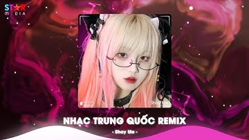 Nhạc Trung Quốc Remix 2025 - Nhạc Hoa Remix Hot TikTok - Full Set Nhạc Trung Remix Hay Nhất 2025