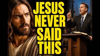 7 Things Your Pastor Teaches Every Sunday (That Jesus Never Said)