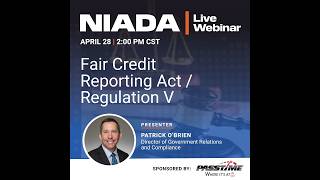NIADA Webinar: Fair Credit Reporting Act / Regulation V