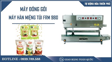 Máy Hàn Miệng Túi FRM 980 Có INDATE Dạng Đứng