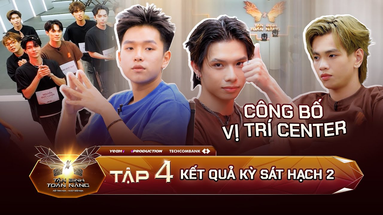 Các Tân Binh VỠ ÒA Trước Kết Quả KỲ SÁT HẠCH 2 - Cường Bạch, Văn Tâm Được Gọi Tên VỊ TRÍ CENTER