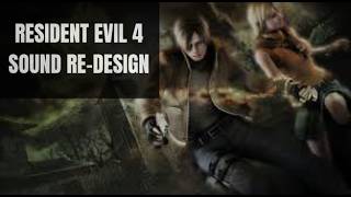 resident evil 4 sound re-design