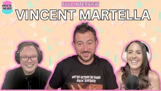 Vincent Martella Full Interview | Back To The Best Podcast