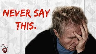 10 Things Men Should Never Say to Women