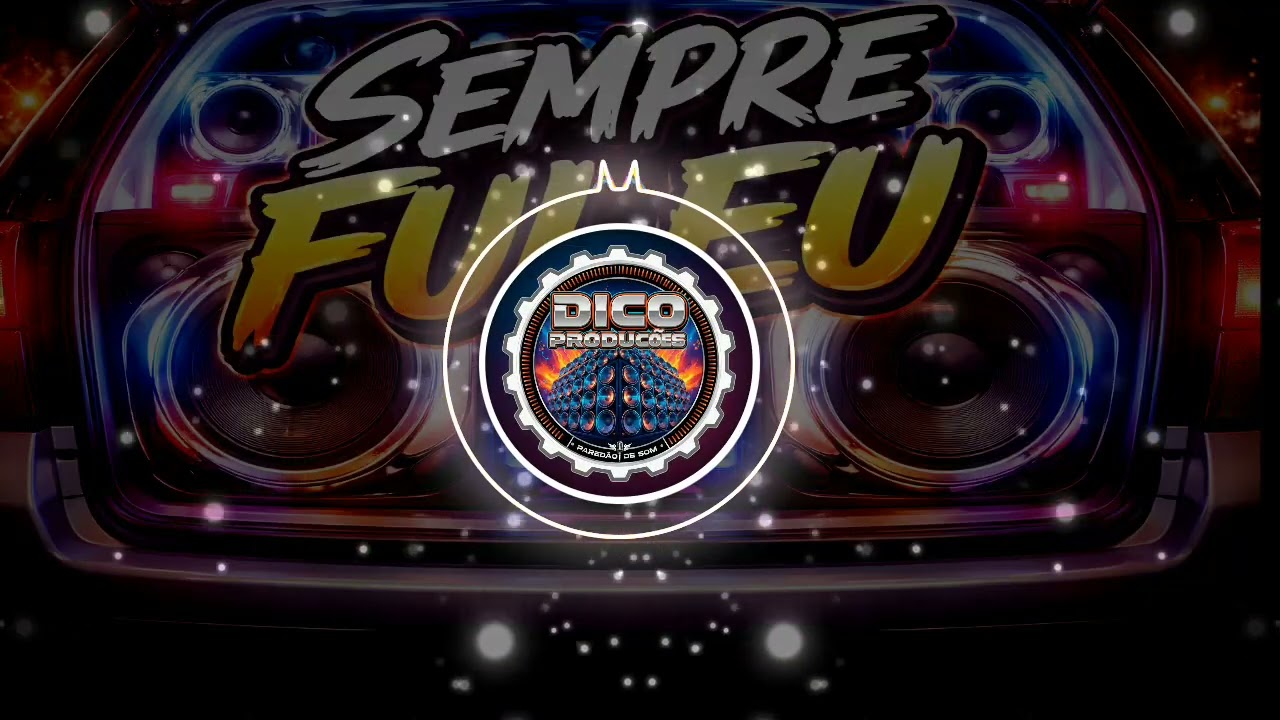 Sempre fui Eu- Dico Produções