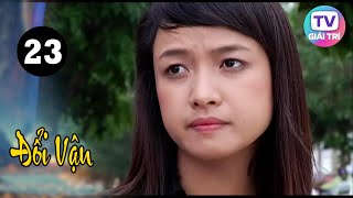 Đổi Vận -Tập 23 | Vietnamese Dramas | GTTV Phim Hay Việt Nam