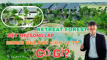 REVIEW BIỆT THỰ RỪNG ECO RETREAT - RETREAT FOREST CỦA CDT ECOPARK