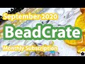 BeadCrate Monthly Bead Subscription Box Unboxing | Sep. 2020