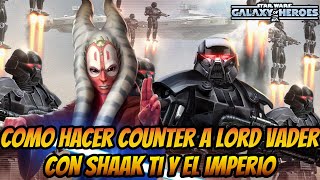Como Hacer Counter a Lord Vader con Shaak Ti y Soldados Imperiales | Star Wars: Galaxy of Heroes