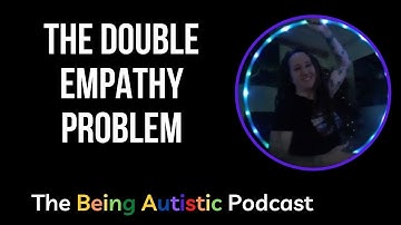 The Double Empathy Problem