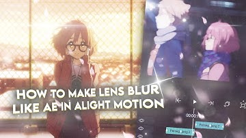 How To Make Lens Blur Like AE In Alight Motion📱 #tutorial
