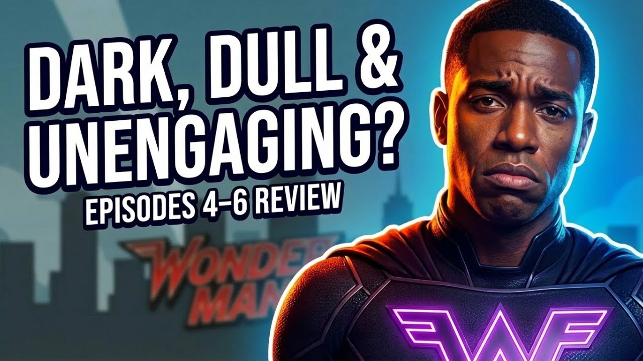 Wonder Man Episodes 4 to 6: Totally Dull, Dark and Unengaging! UNTIL?