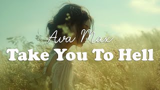 Ava Max - Take You To Hell (Lyrics)