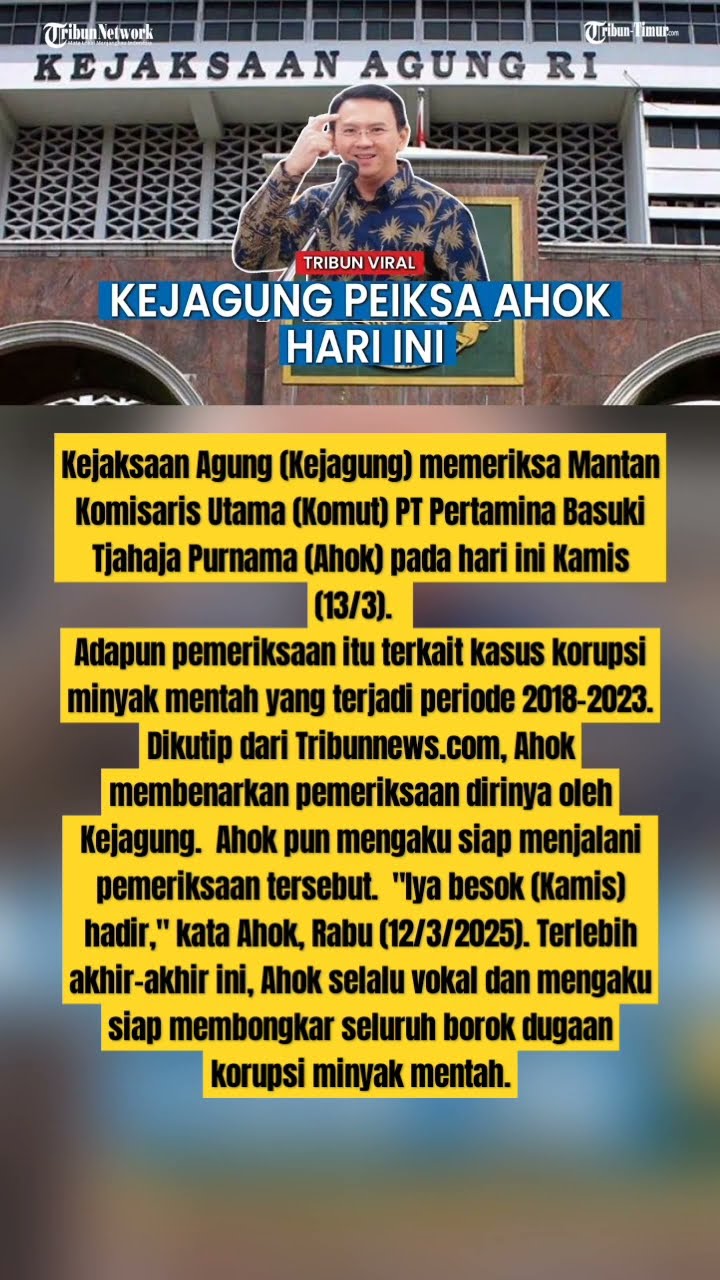 Ahok Diperiksa Kejagung, Perihal Kasus Korupsi Minyak Mentah