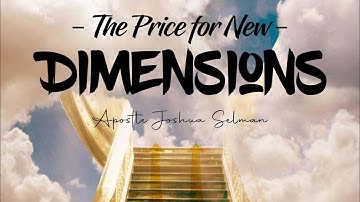 THE PRICE FOR NEW DIMENSIONS || KOINONIA WITH APOSTLE JOSHUA SELMAN