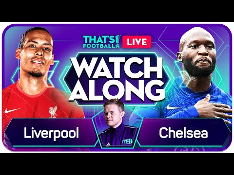 LIVERPOOL vs CHELSEA LIVE Watchalong Mark GOLDBRIDGE