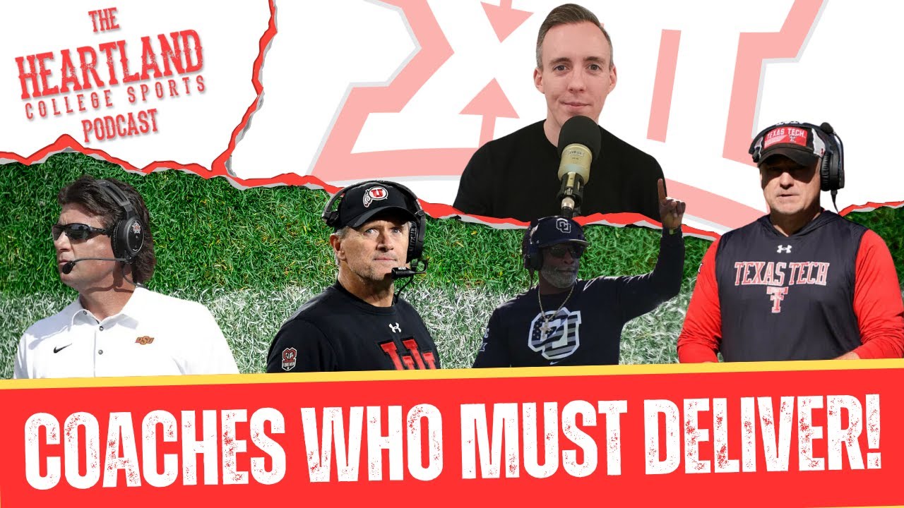 Which Big 12 Coach Has the Most to Prove in 2025?