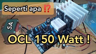 Seperti apa power amplifier OCL 150 Watt (W) mono