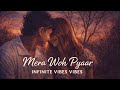 Mera Woh pyar | New Sad Romantic Love Song | Infinite vibes vibes 