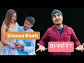 Shivani bhatt bf rishabh    shivani bhatt  vlogs    