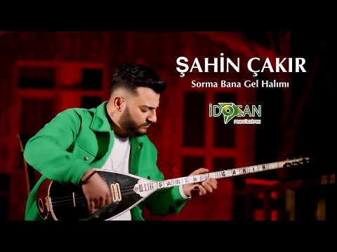 Şahin Çakır Sorma Bana Gel Halımı  2024