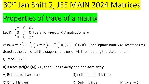 Let R = ((x 0 0 0&y&0@0&0&z)) be a non-zero 3×3 matrix, where xsinθ = ysin(θ+2π/3) = zsin(θ+4π/3)≠0,