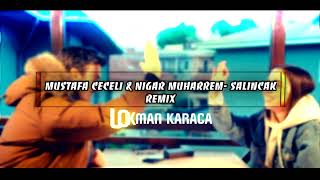Mustafa Ceceli & Nigar Muharrem- Salıncak Remix  (Lokman Karaca) Resimi