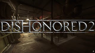 Dishonored 2 Ambience | Engine Room at Dreadful Whale