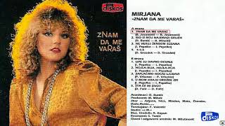 Video thumbnail of "Mirjana - Znam da me varas - (Audio 1990)"