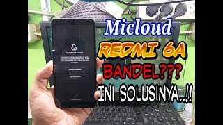 Unlock Micloud Xiaomi Redmi 6A Cactus Yang Super Bandel Fix All No Bug 100% Work