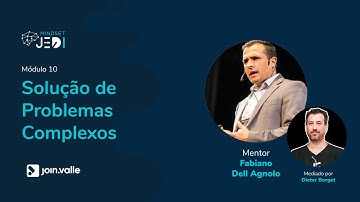 [Mindset JEDI] [Módulo 10] Solução de Problemas Complexos