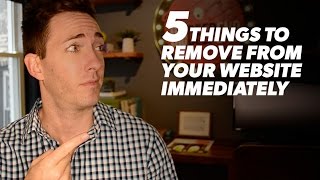 5 Things to Remove From Your Website Immediately