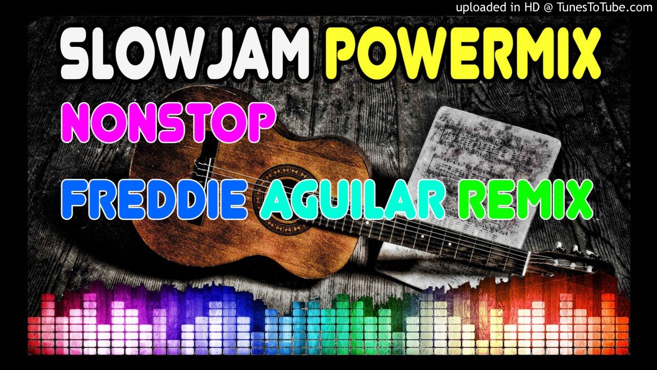 NONSTOP FREDDIE AGUILAR SLOWJAM POWERMIX DJJOEMARLMC