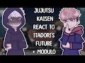 Jujutsu Kaisen React To Itadori S Future Modulo Jujutsu Kaisen React To Itadori S Future Modulo