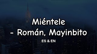 Miéntele - Román, Mayinbito (Letra/Lyrics) with English Translation