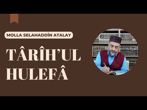 114) Târîhu-l Hulefâ - Târih -  Molla Selahaddin Atalay - Huzur Medreseleri